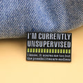 Currently Unsupervised Enamel Pin Cartoon — Swuffy