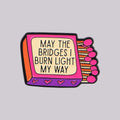 May Bridges Burn Light My — Swuffy